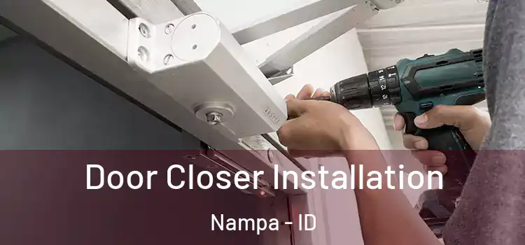 Door Closer Installation Nampa - ID