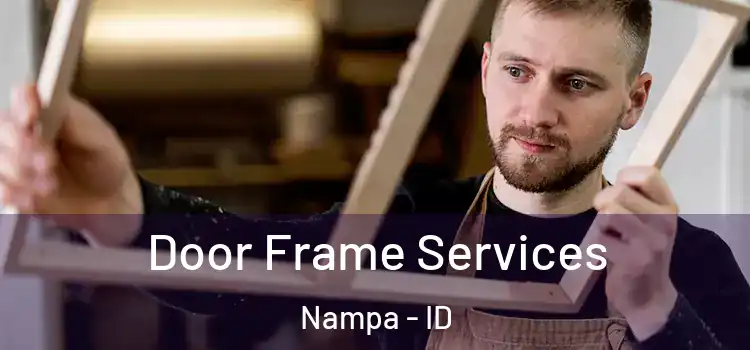 Door Frame Services Nampa - ID