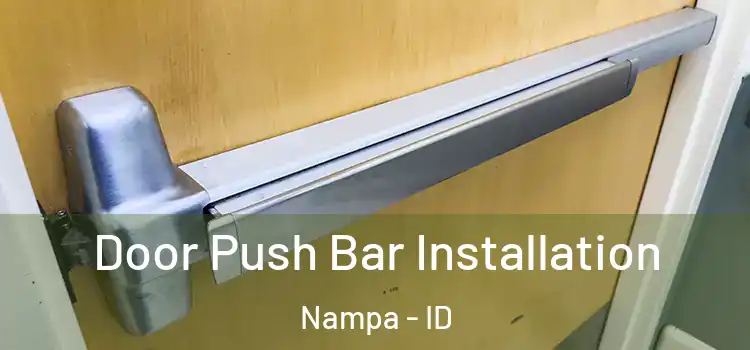 Door Push Bar Installation Nampa - ID