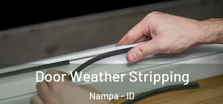 Door Weather Stripping Nampa - ID