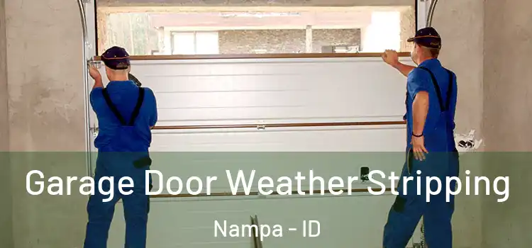  Garage Door Weather Stripping Nampa - ID