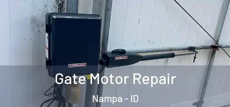 Gate Motor Repair Nampa - ID