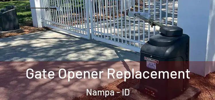 Gate Opener Replacement Nampa - ID
