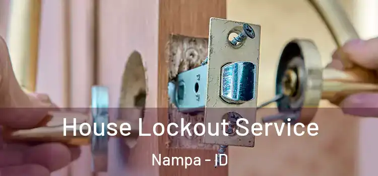 House Lockout Service Nampa - ID