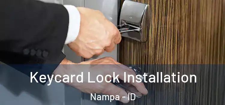 Keycard Lock Installation Nampa - ID