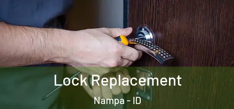 Lock Replacement Nampa - ID