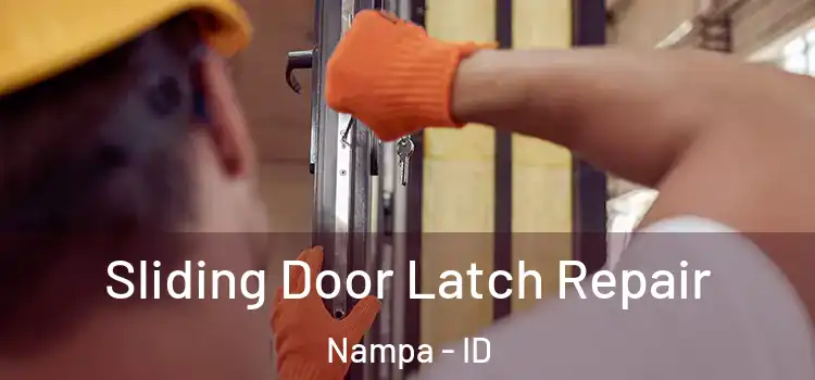 Sliding Door Latch Repair Nampa - ID